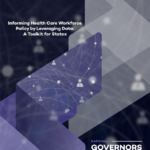 Informing Health Care Workforce Policy by Leveraging Data: A Toolkit for States
