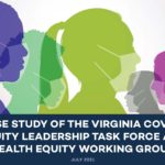 A Case Study of The Virginia Covid-19 Equity Leadership Task Force And Health Equity Working Group