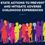State Actions to Prevent and Mitigate Adverse Childhood Experiences