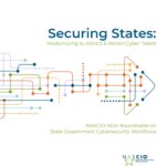 Securing States: Modernizing to Attract & Retain Cyber Talent