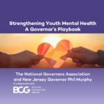 Strengthening Youth Mental Health: A Governor’s Playbook