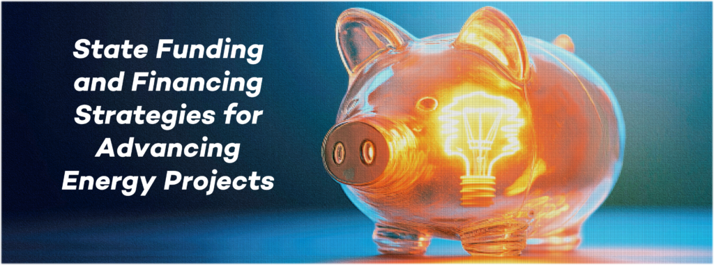 Innovative State Funding and Financing Mechanisms for Energy Projects