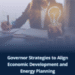 Governor Strategies to Align Economic Development and Energy Planning